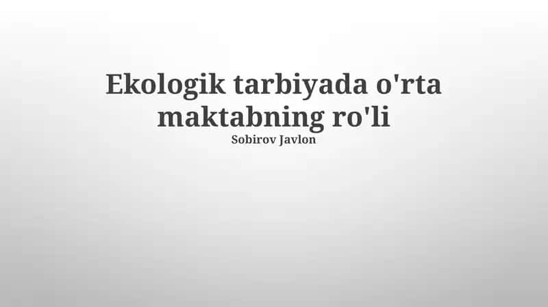 Ekologik tarbiyada o'rta maktabning ro'li