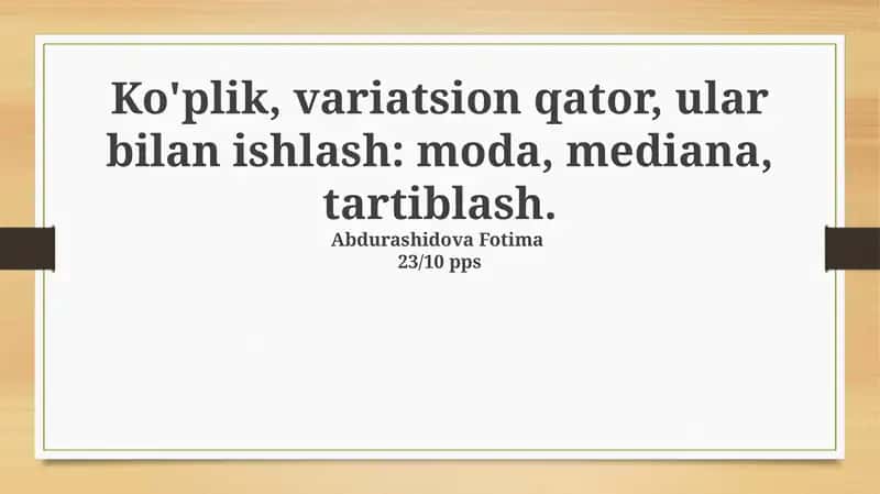 Ko'plik, variatsion qator, ular bilan ishlash: moda, mediana, tartiblash