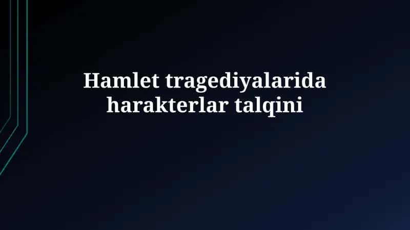 Hamlet tragediyalaridaharakterlartalqini