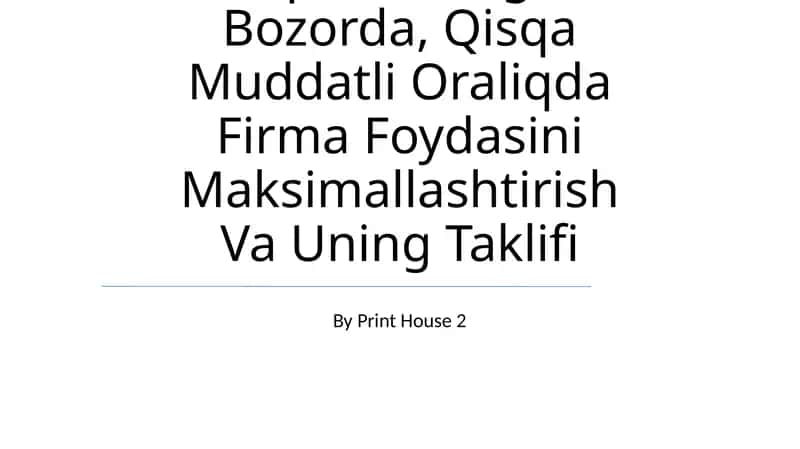 Raqobatlashgan Bozorda, Qisqa Muddatli Oraliqda Firma Foydasini Maksimallashtirish Va Uning Taklifi