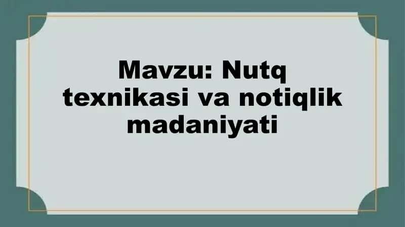 Nutq texnikasi va notiqlik madaniyati