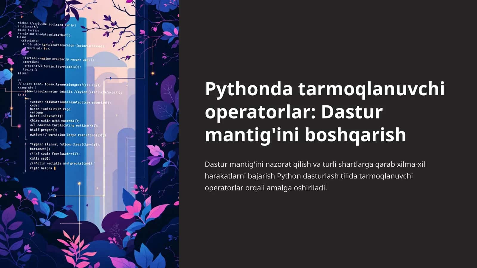 Pythonda tarmoqlanuvchi operatorlar: Dastur mantig'ini boshqarish