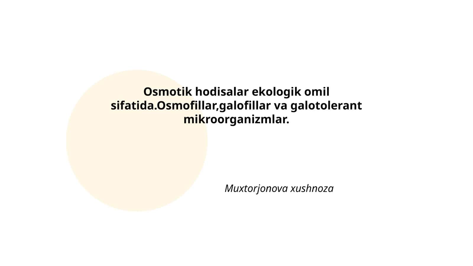 Osmotik hodisalar ekologik omil sifatida.Osmofillar,galofillar va galotolerant mikroorganizmlar