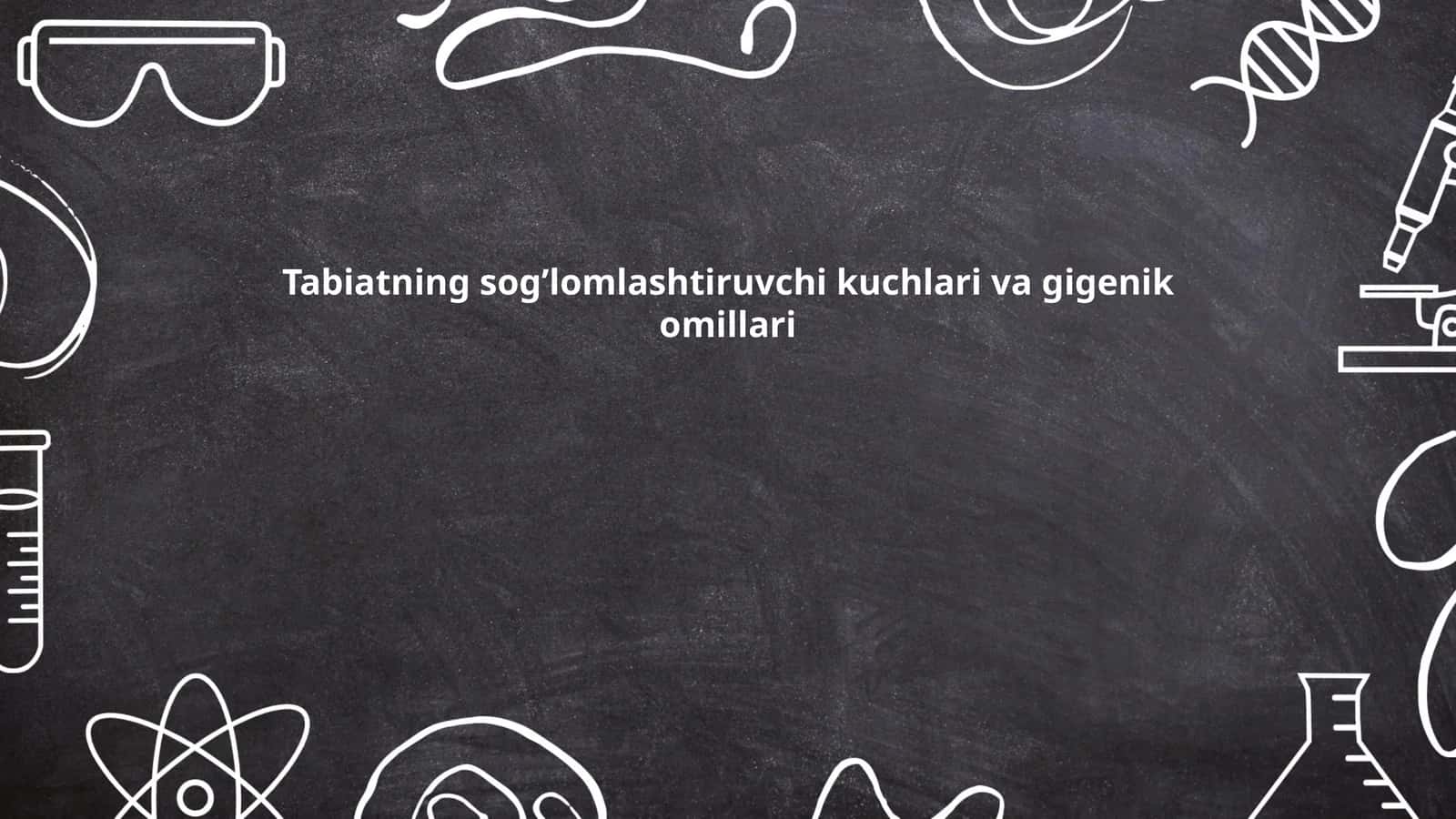 Tabiatning sog’lomlashtiruvchi kuchlari va gigenik omillari