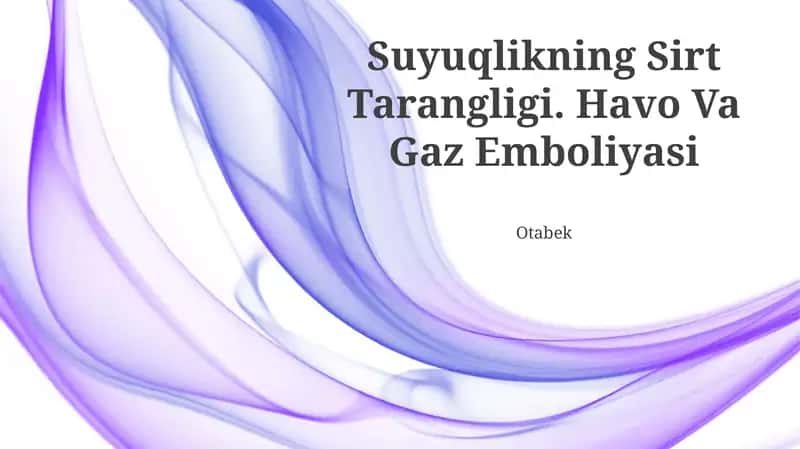 Suyuqlikning Sirt Tarangligi. Havo Va Gaz Emboliyasi