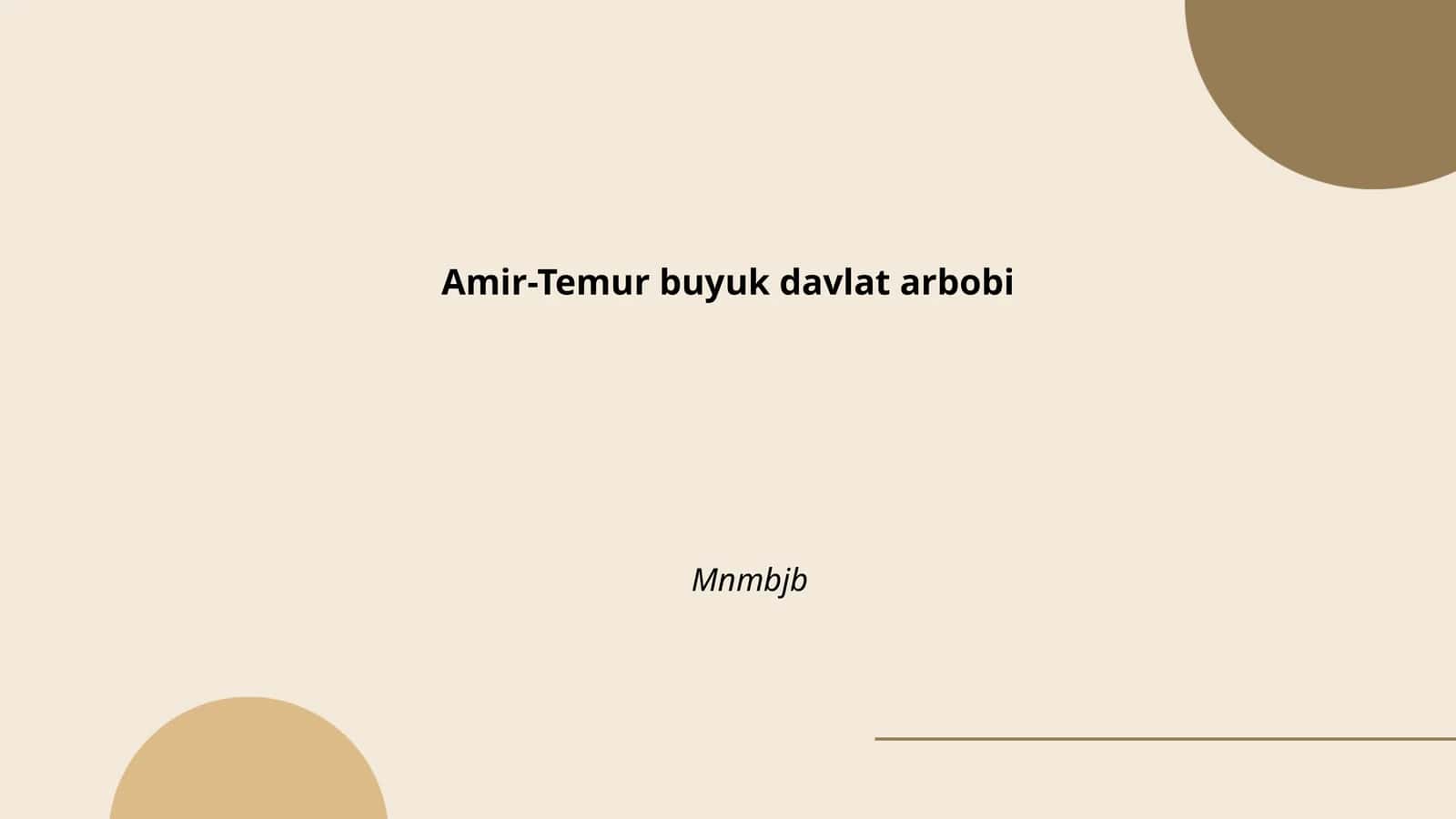 Amir-Temur buyuk davlat arbobi