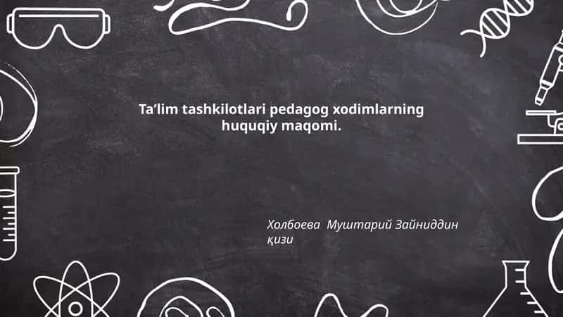 Pedagog xodimlarning huquqiy maqomi va qonuniy asoslari