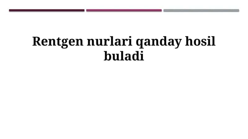 Rentgen nurlari qanday hosil buladi