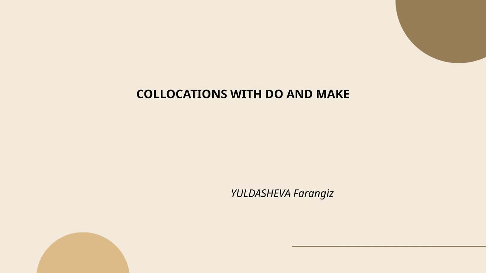 COLLOCATIONS WITH DO AND MAKE