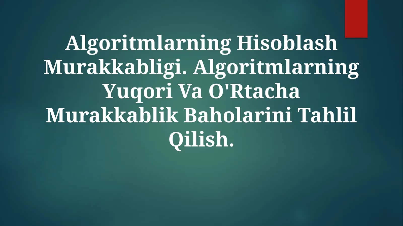 Algoritmlarning Hisoblash Murakkabligi