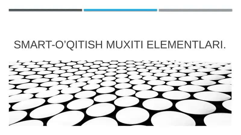 Smart-o’qitish muxiti elementlari.