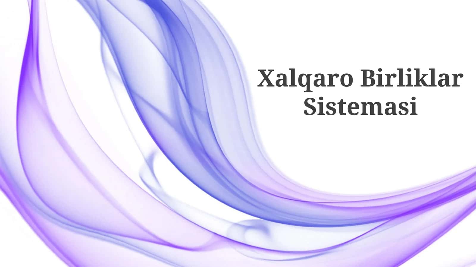 Xalqaro Birliklar Sistemasi (XBS)