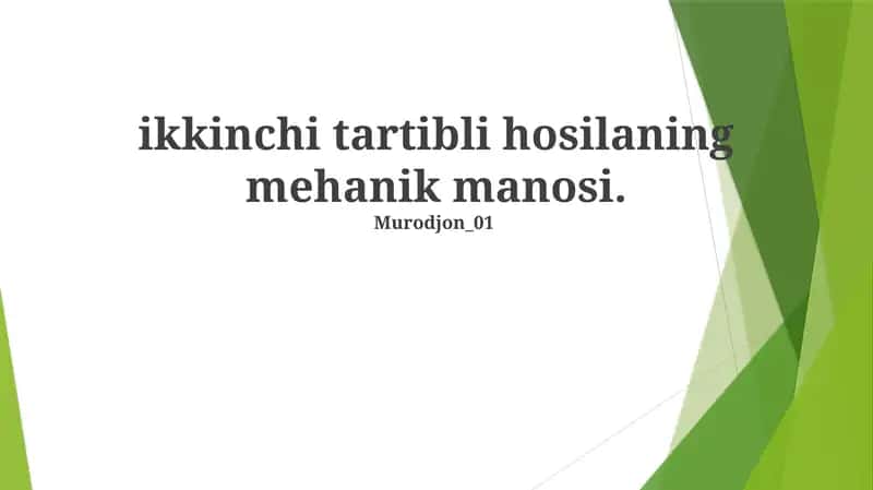 ikkinchi tartibli hosilaning mehanik manosi
