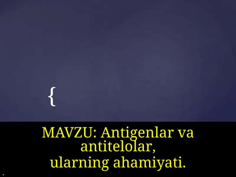 Antigenlar va Antitelolar