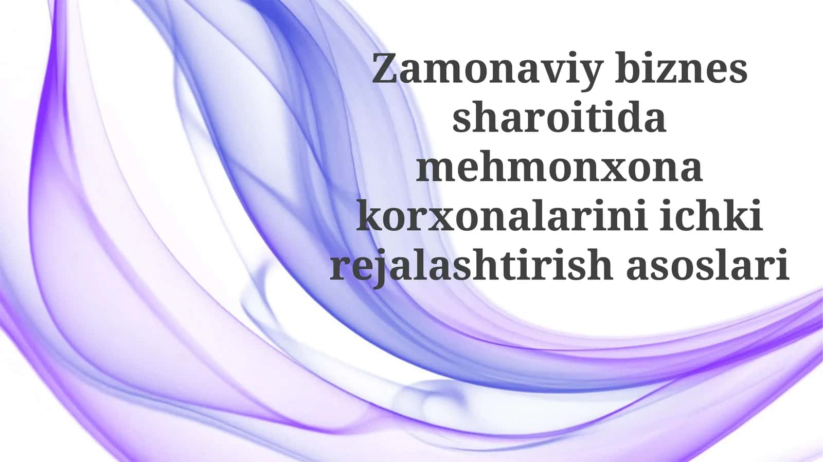 Zamonaviy biznes uslubida mehmonxonakorxonalarini ichkirejalashtirish asoslari