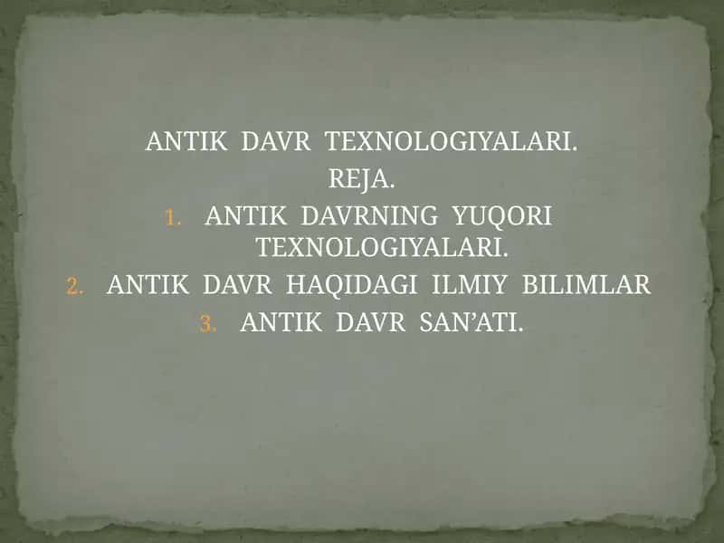 ANTIK DAVR TEXNOLOGIYALARI.