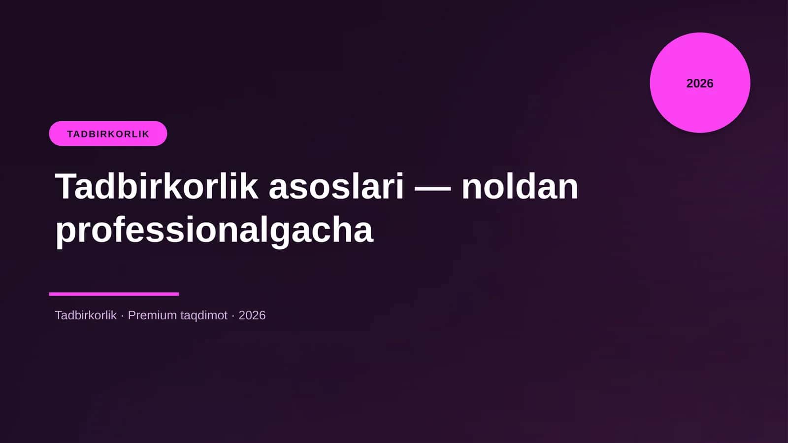 Tadbirkorlik asoslari - noldan professionalgacha