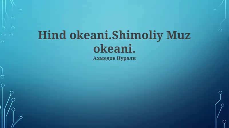 Hind okeani.Shimoliy Muz okeani