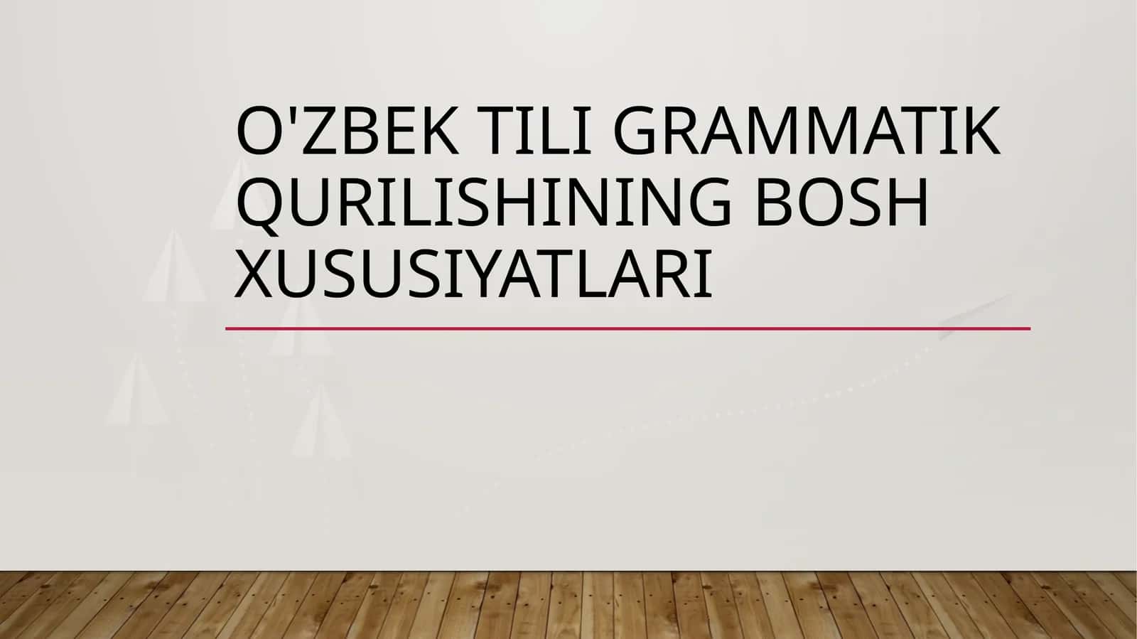 O'zbektili grammatika qurilishining bosh xususiyatlari