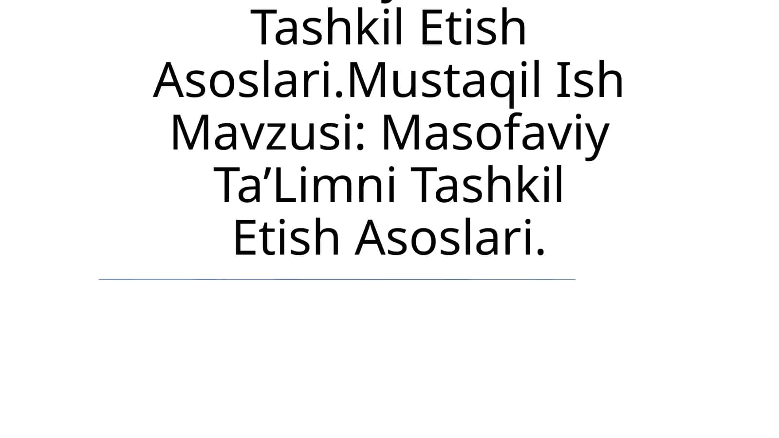 Masofaviy Ta’Limni Tashkil Etish Asoslari