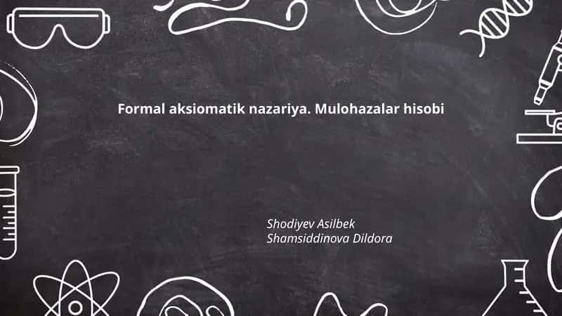 Formal aksiomatik nazariya. Mulohazalar hisobi