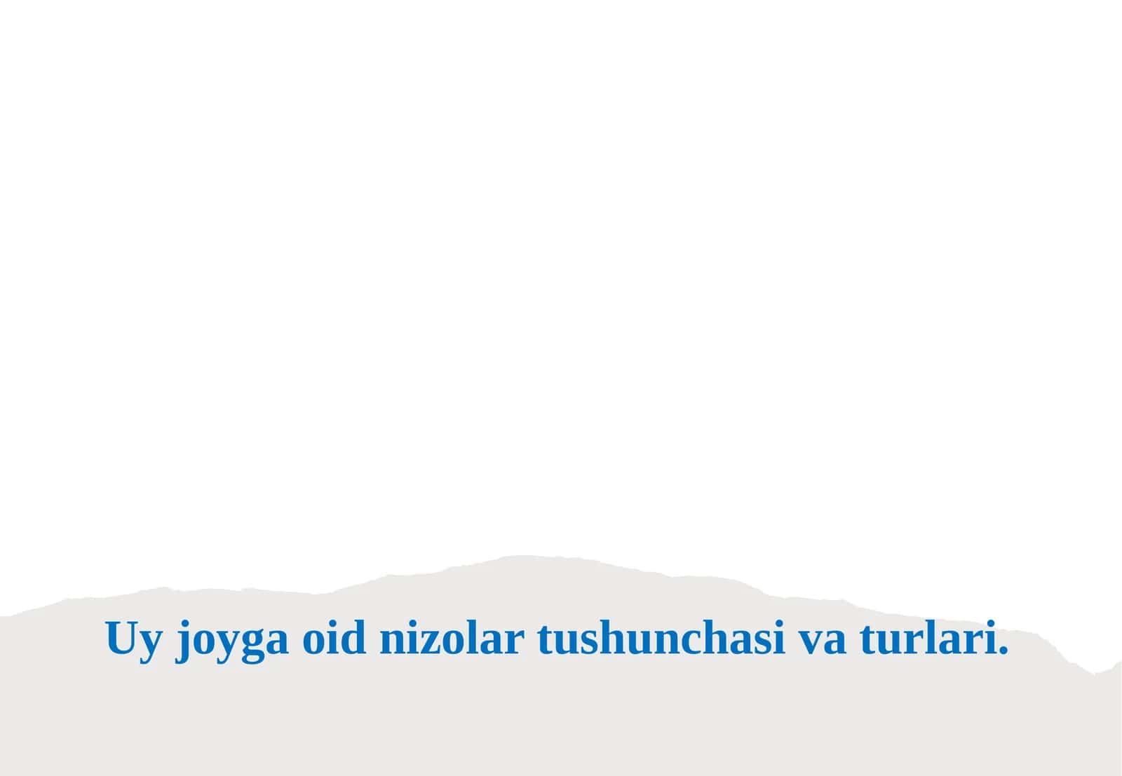 Uy joyga oid nizolar tushunchasi va turlari.