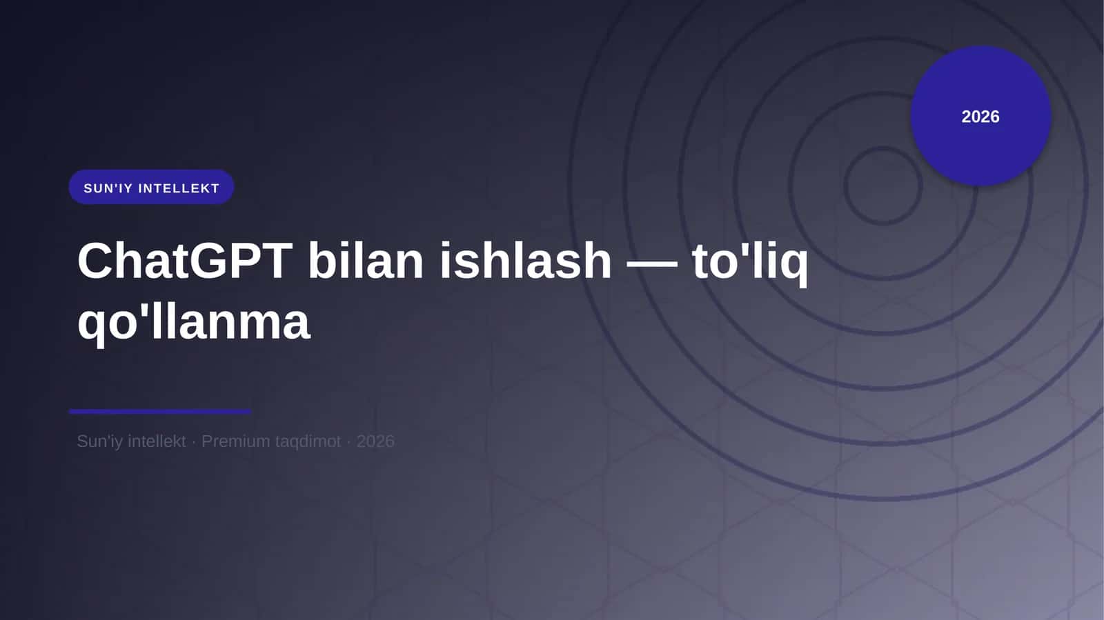 ChatGPT bilan ishlash — to'liq qo'llanma