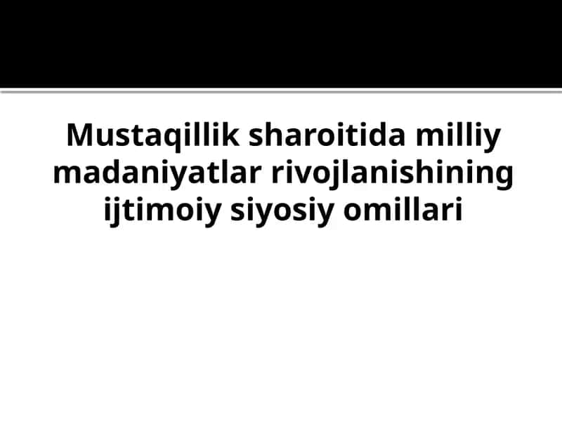 Mustaqilliksharoitidamilliymadaniyatlarrivojlanishiningijtimoiysiyomillari