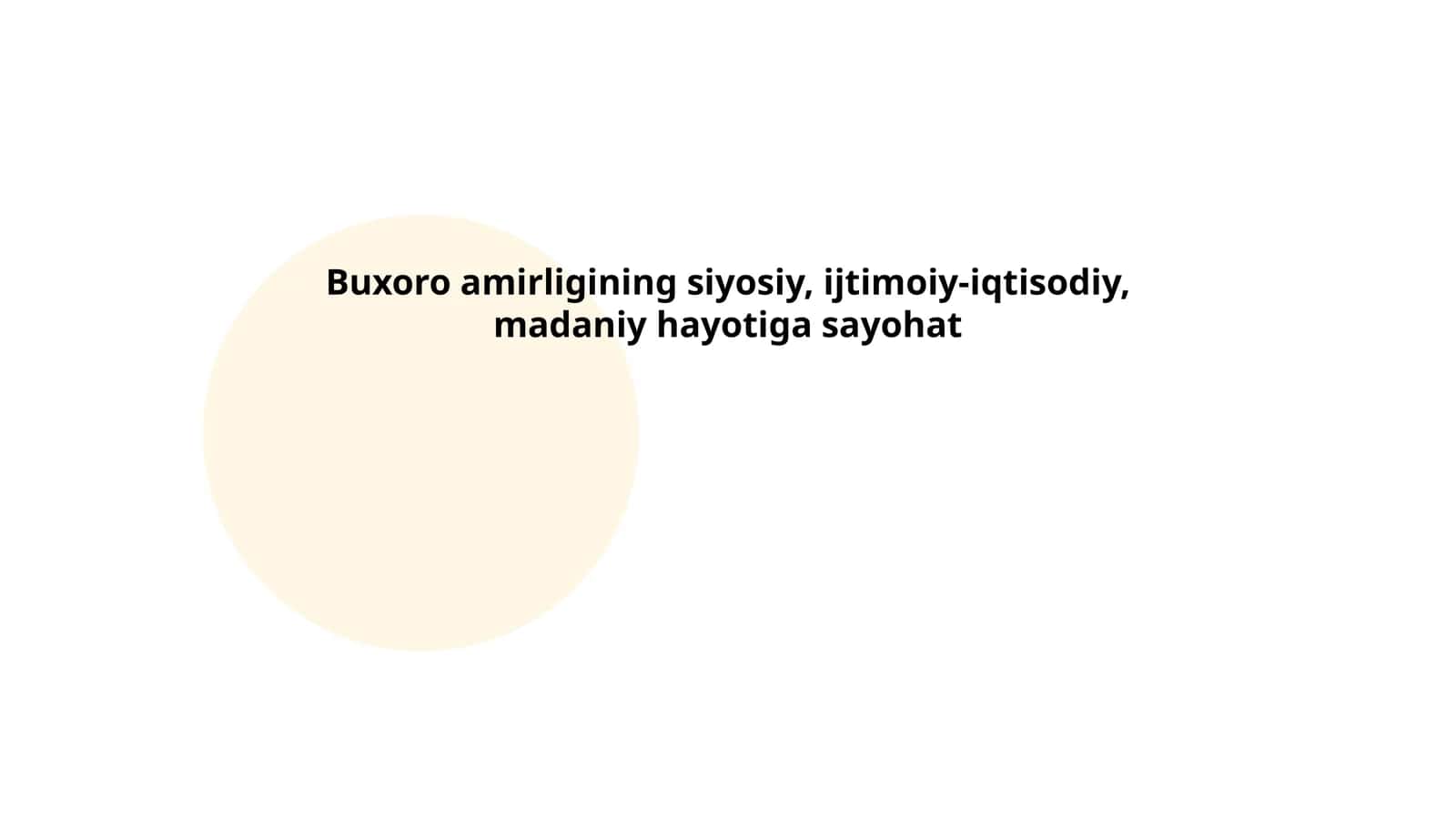 Buxoro amirligining siyosiy, ijtimoiy-iqtisodiy, madaniy hayotiga sayohat