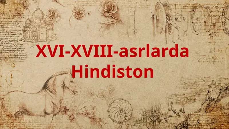 XVI-XVIII-asrlarda Hindiston