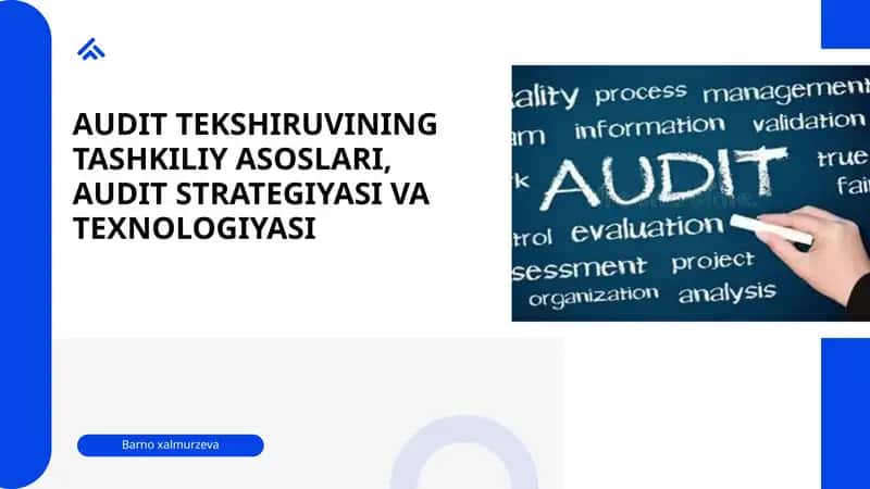 AUDIT TEKSHIRUVINING TASHKILIY ASOSLARI, AUDIT STRATEGIYASI VA TEXNOLOGIYASI