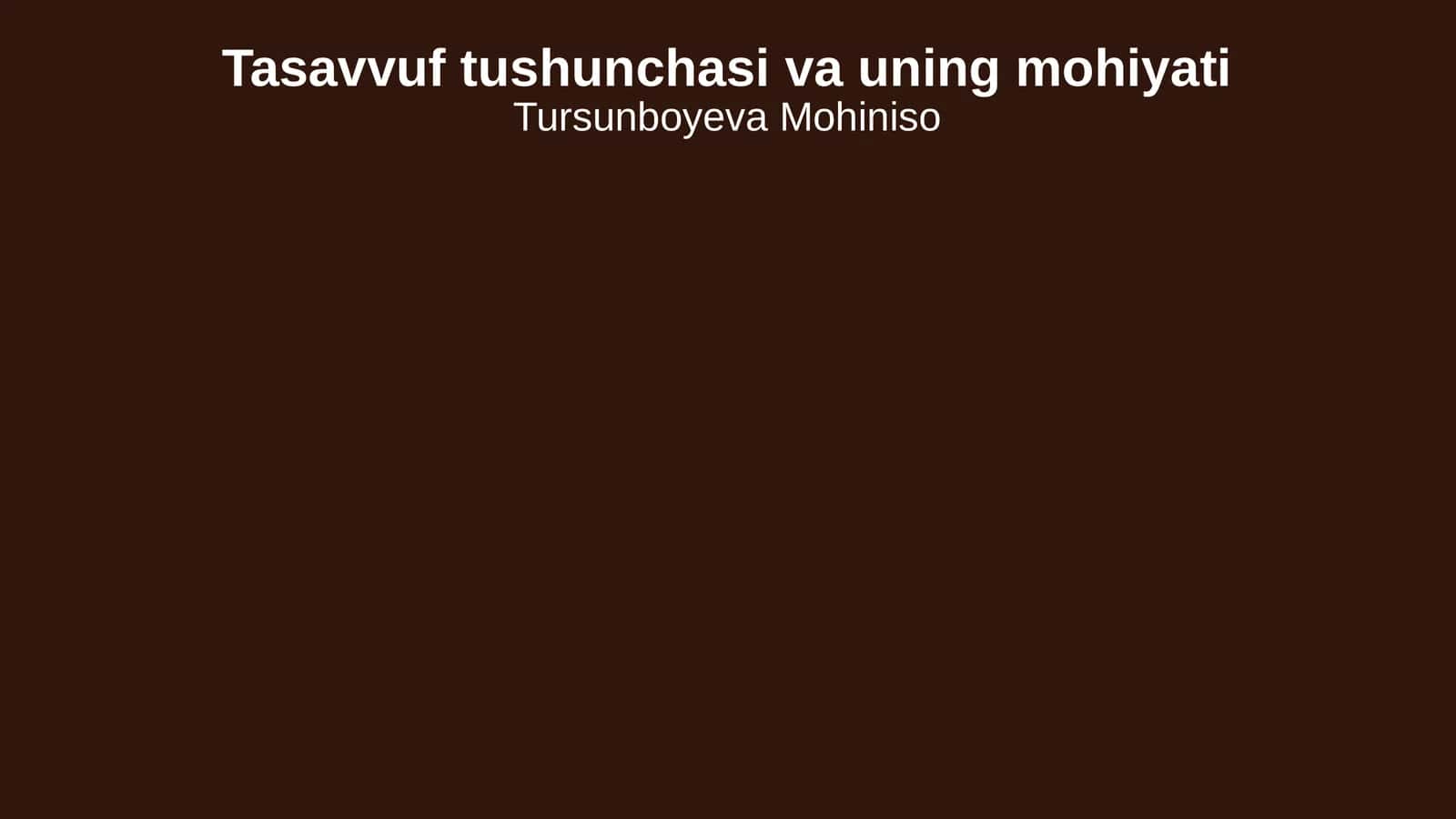 Tasavvuf tushunchasi va uning mohiyati