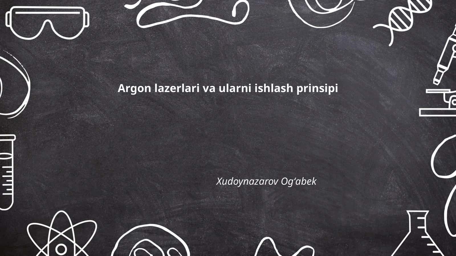 Argon lazerlari va ularni ishlash prinsipi
