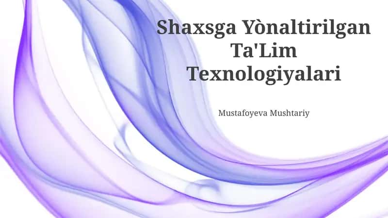 Shaxsga Yòtilgan Ta'lim Texnologiyalari
