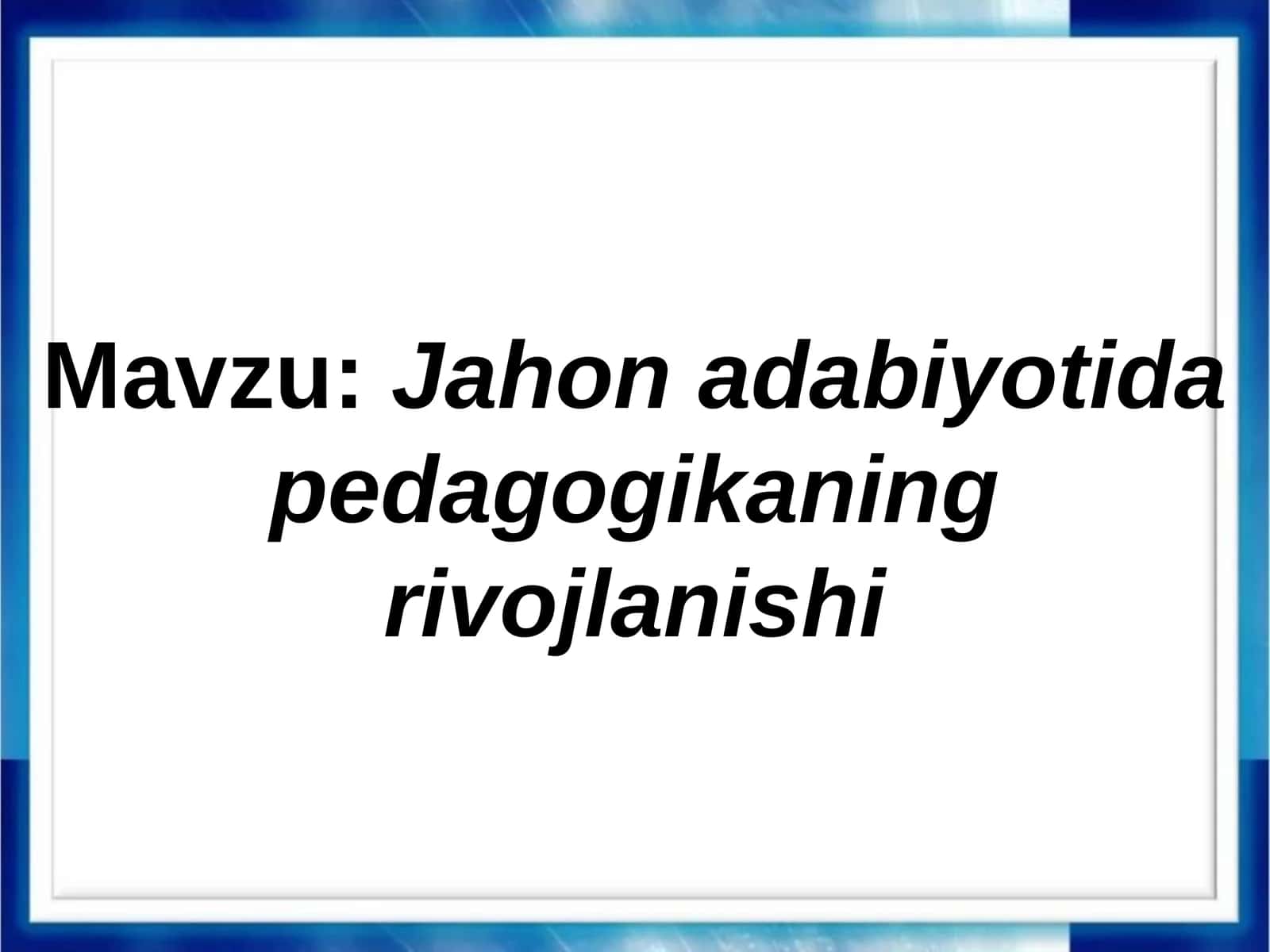 Jahonadabiyotida pedagogikaning rivojlanishi