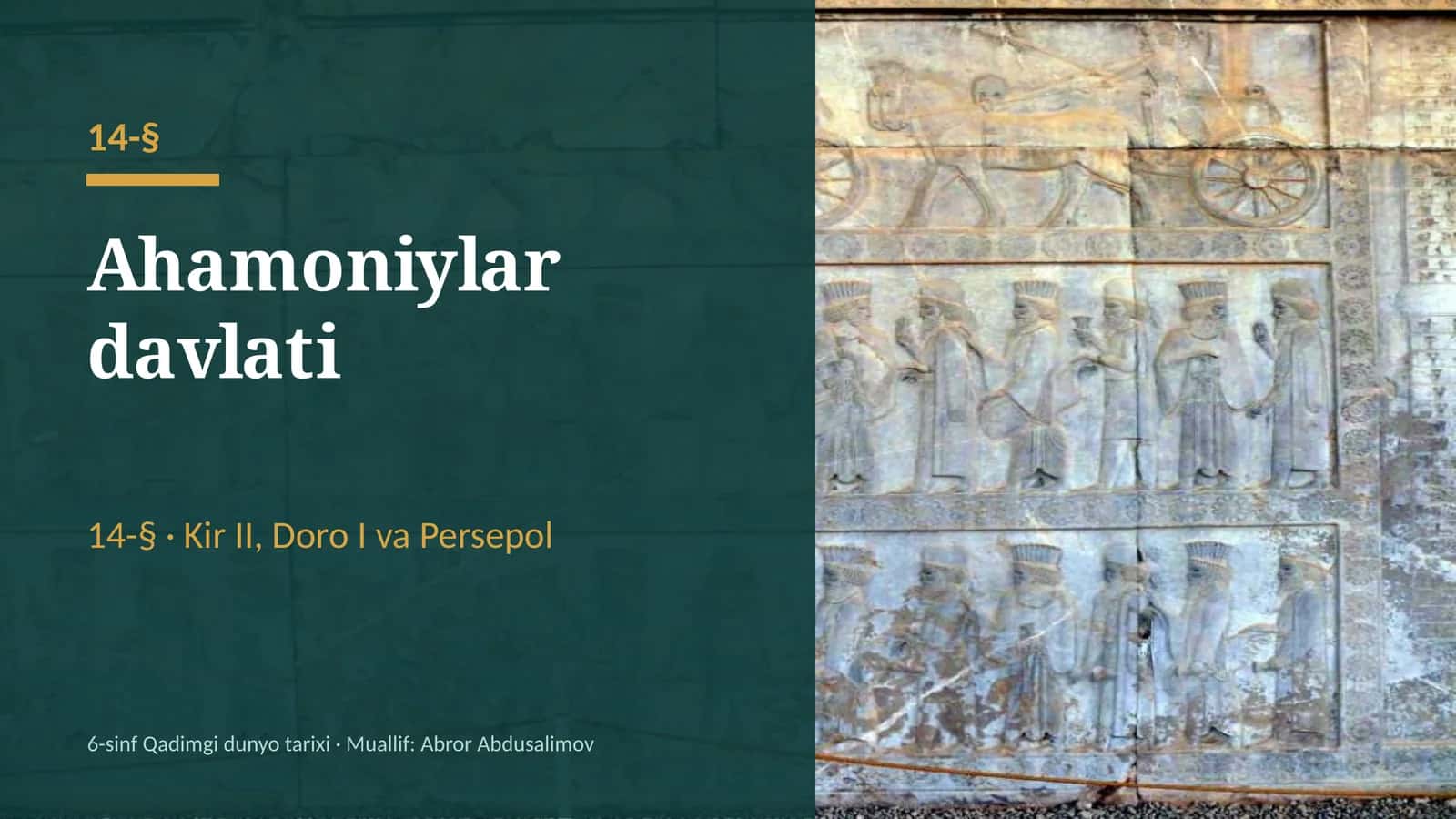 Ahamoniylar davlati: Kir II, Doro I, shoh yo'li va Persepol (14-§, 6-sinf, 16 slayd)