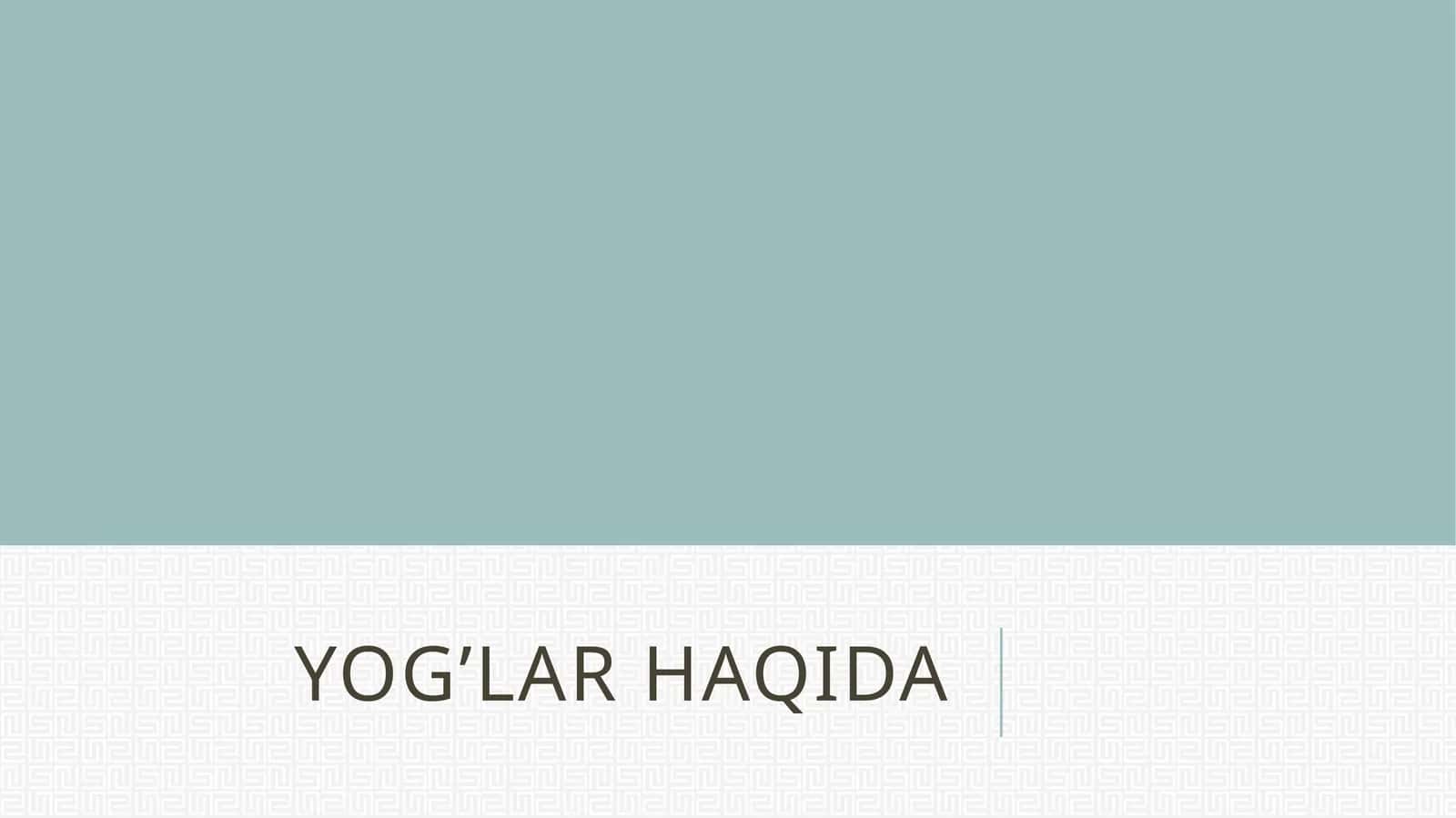 Yog’lar haqida