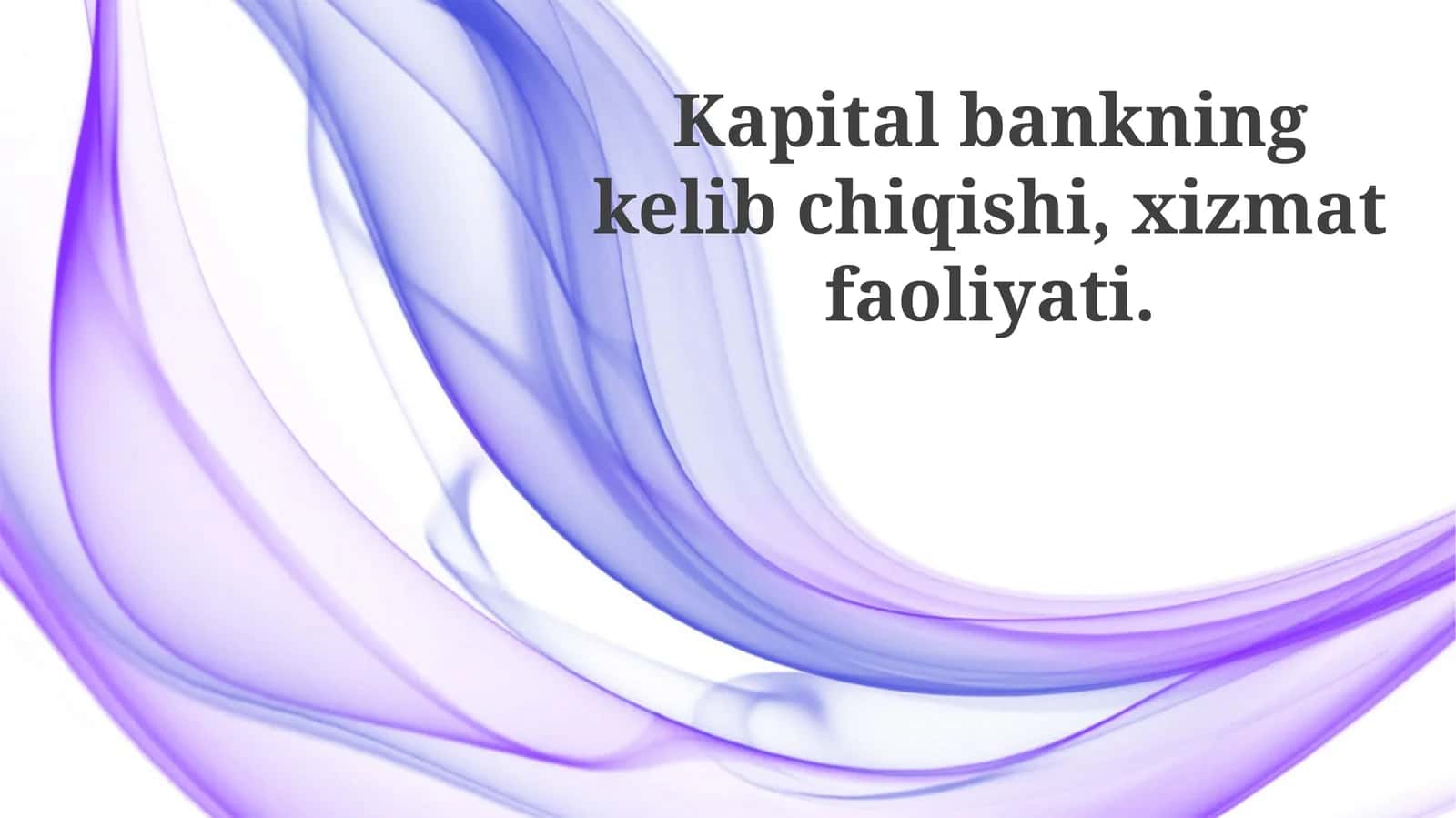 Kapital Bankning kelib chiqishi, xizmat faoliyati