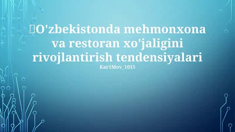O'zbekistonda mehmonxona va restoran xo'jaligini rivojlantirish tendensiyalari