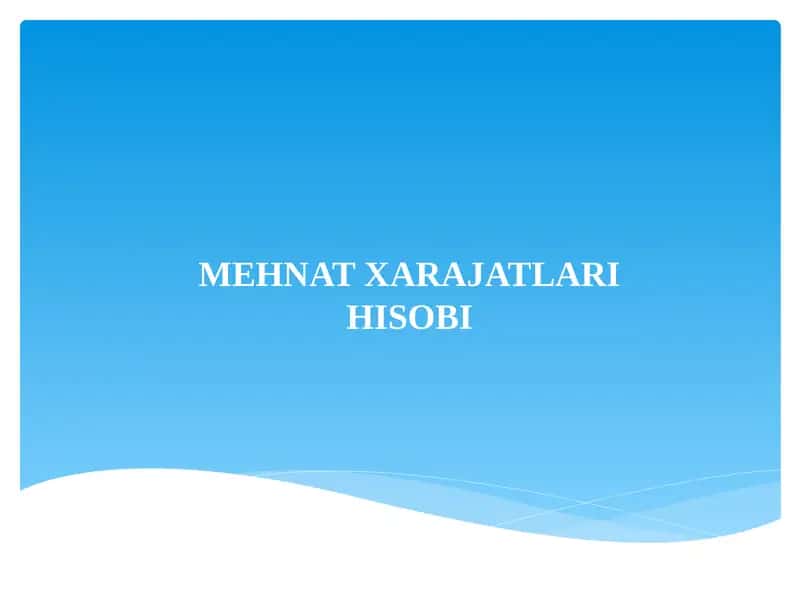 MEHNAT XARAJATLARI HISOBI
