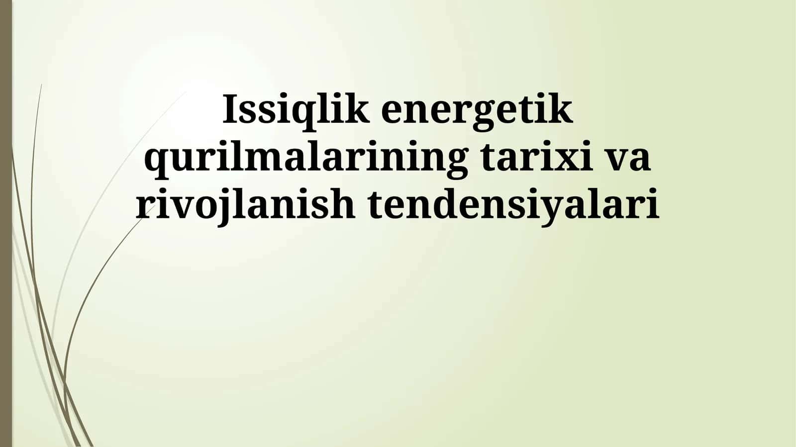 Issiqlik energetik qurilmalarining tarixi va rivojlanish tendensiyalari