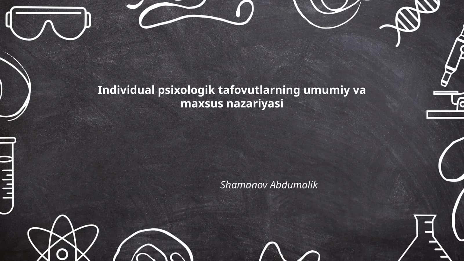 Individual psixologik tafovutlarning umumiy va maxsus nazariyasi