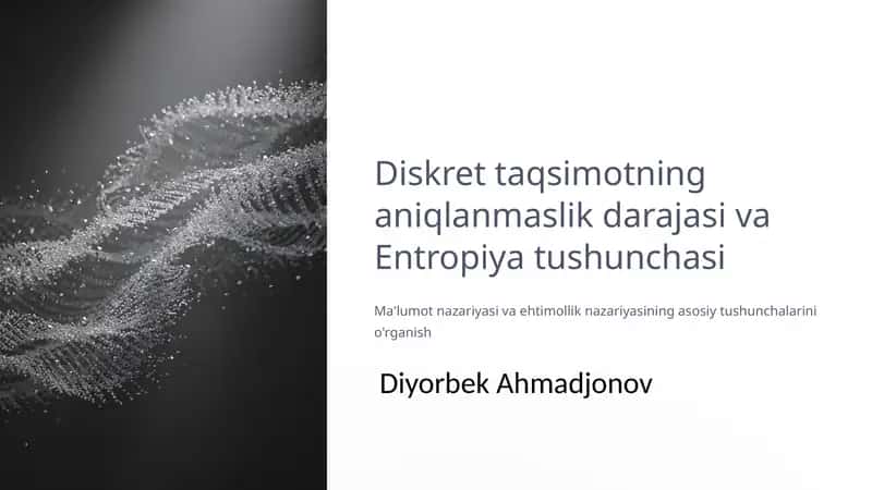 Diskret taqsimotning aniqlanmaslik darajasi va Entropiya tushunchasi