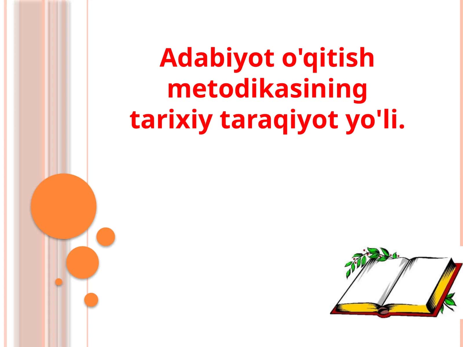 Adabiyot o'qitish metodikasining tarixiy taraqiyot yo'li.