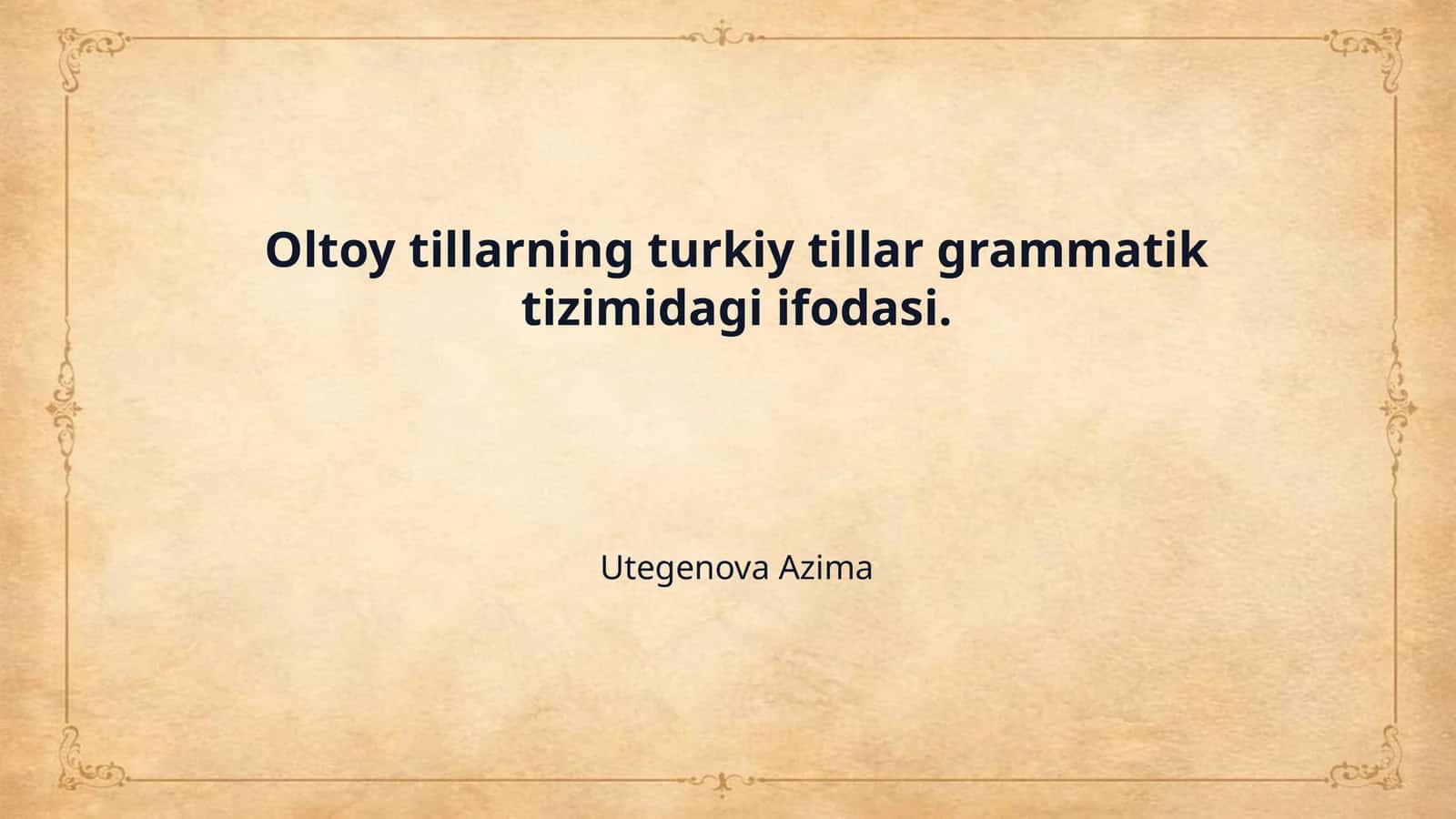 Oltoy tillarning turkiy tillar grammatik tizimidagi ifodasi.