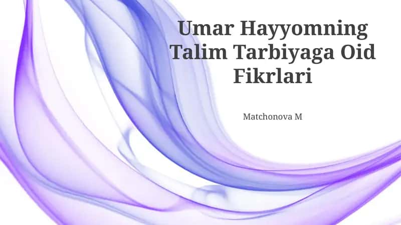 Umar Hayyomning Talim Tarbiyaga Oid Fikrlari