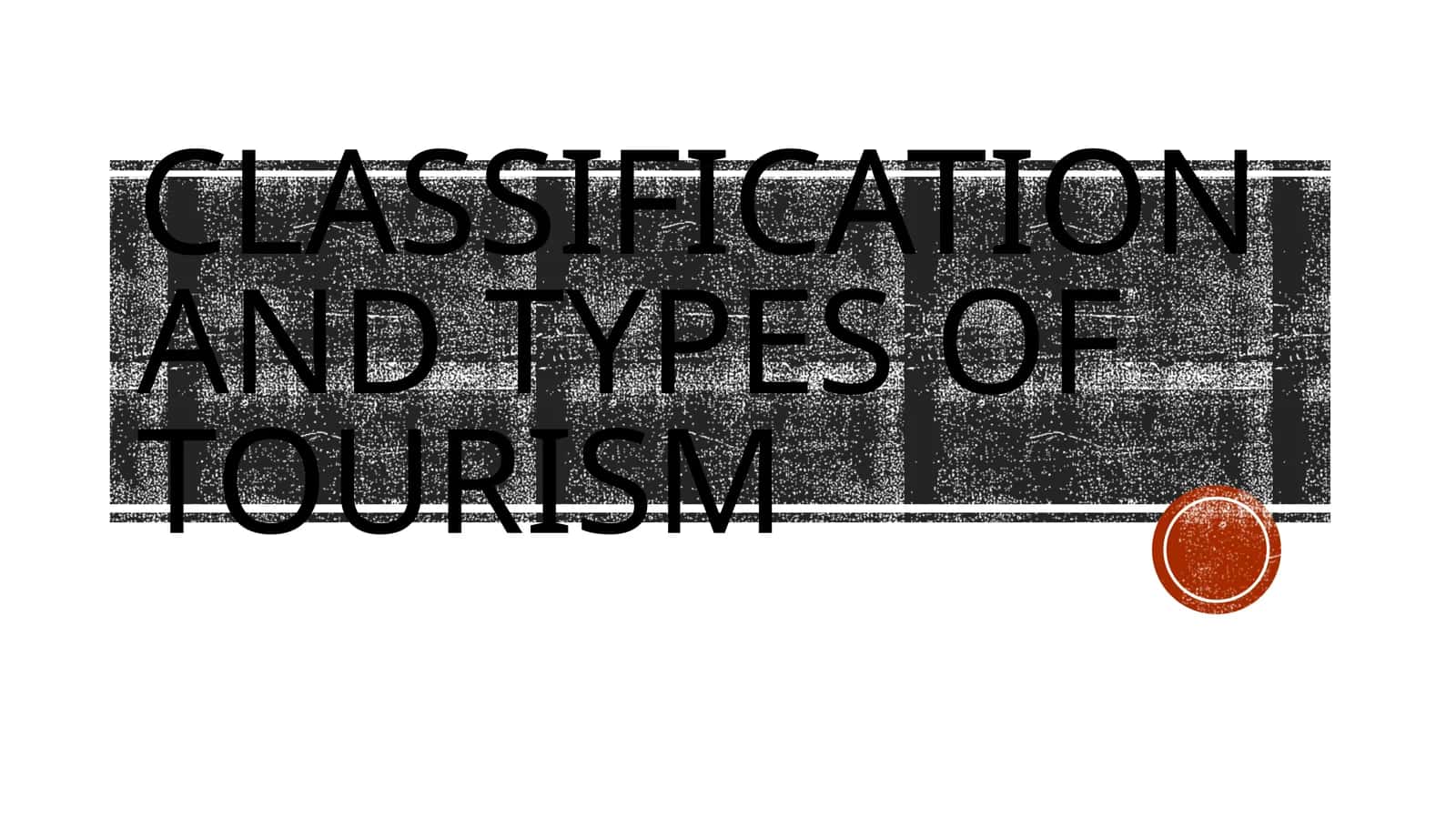 Classification and Types of Tourism