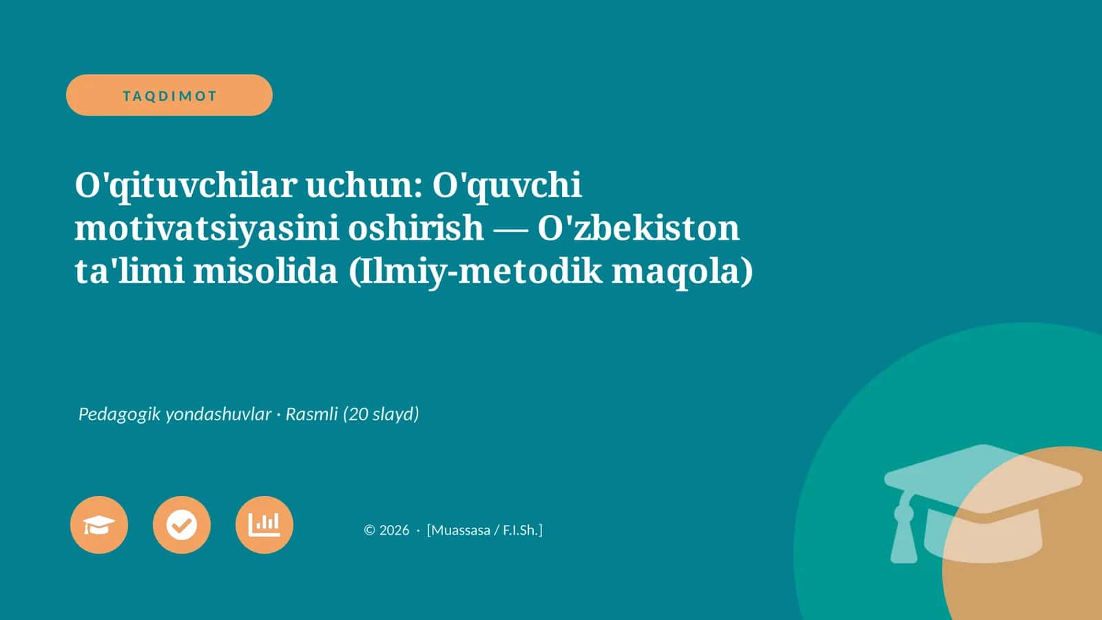 O'qituvchilar uchun: O'quvchi motivatsiyasini oshirish — O'zbekiston ta'limi misolida (Ilmiy-metodik maqola)