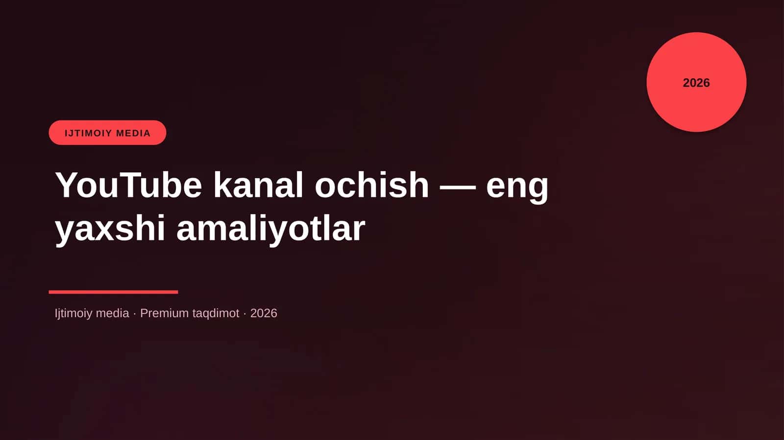 YouTube kanal ochish — eng yaxshi amaliyotlar