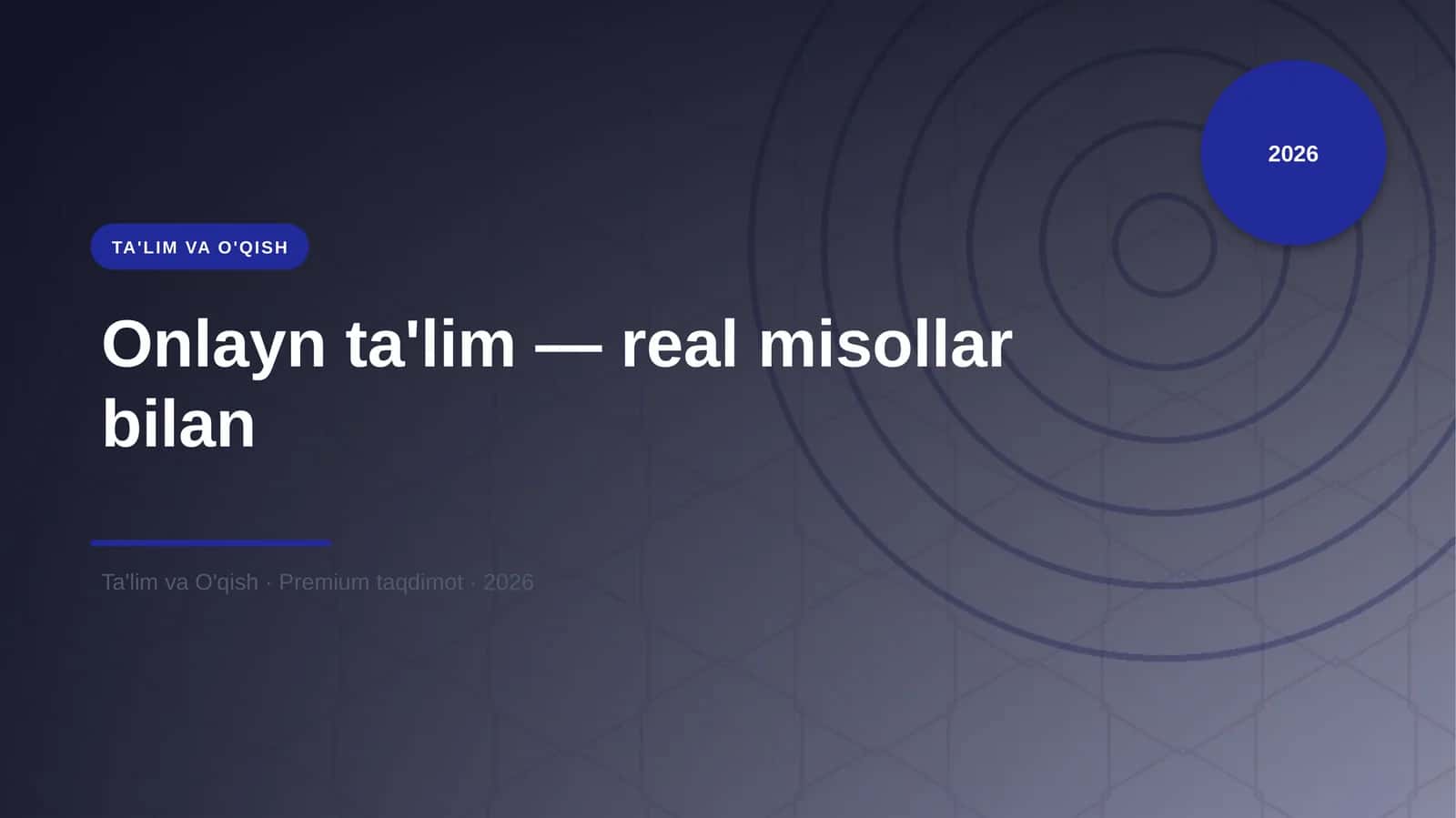 Onlayn ta'lim — real misollar bilan